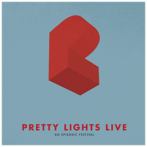 PRETTY LIGHTS LIVE TWO-DAY FESTIVAL PASSES 